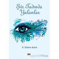 Şiir Tadında Yalanlar - D. Didem Basık - Tilki Kitap
