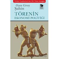 Törenin Ekonomi Politiği - Ozan Giray Şahin - İmge Kitabevi Yayınları