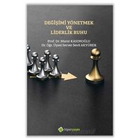 Değişimi Yönetmek ve Liderlik Ruhu - Murat Kasımoğlu - Hiperlink Yayınları