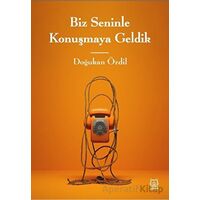 Biz Seninle Konuşmaya Geldik - Doğukan Özdil - Luna Yayınları