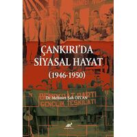 Çankırıda Siyasal Hayat (1946-1950) - Mehmet Şah Özcan - Paradigma Akademi Yayınları