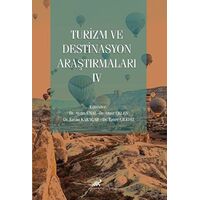 Turizm ve Destinasyon Araştırmaları - IV - Kolektif - Paradigma Akademi Yayınları