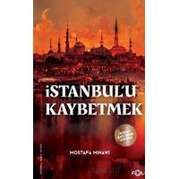 İstanbul’u Kaybetmek - Mostafa Minawi - Fol Kitap