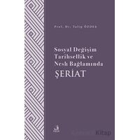 Sosyal Değişim Tarihsellik ve Nesh Bağlamında Şeriat - Talip Özdeş - Fecr Yayınları