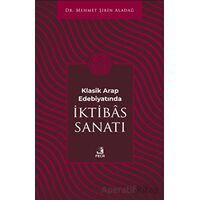 Klasik Arap Edebiyatında I·ktibas Sanatı - Mehmet Şirin Aladağ - Fecr Yayınları