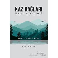 Kaz Dağları Nasıl Kurtulur? - Ulusal Özdemir - İkinci Adam Yayınları