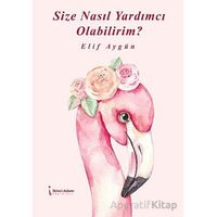 Size Nasıl Yardımcı Olabilirim? - Elif Aygün - İkinci Adam Yayınları