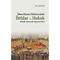 İslam Siyaset Düşüncesinde İktidar ve Hukuk - Sefa Mertek - Ankara Okulu Yayınları