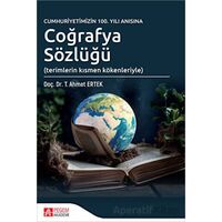 Cumhuriyetimizin 100. Yılı Anısına Coğrafya Sözlüğü - T. Ahmet Ertek - Pegem Akademi Yayıncılık