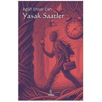 Yasak Saatler - Agah Ensar Can - Otantik Kitap