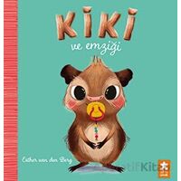 Kiki ve Emziği - Esther Van den Berg - Eksik Parça Yayınları