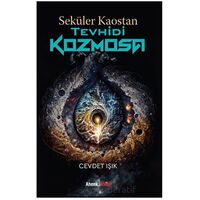 Seküler Kaostan Tevhidi Kozmosa - Cevdet Işık - Ahenk Kitap