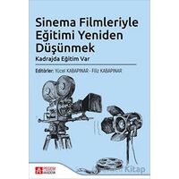 Sinema Filmleriyle Eğitimi Yeniden Düşünmek - Kolektif - Pegem Akademi Yayıncılık