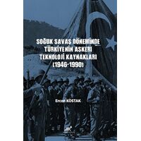 Soğuk Savaş Döneminde Türkiye’nin Askerî Teknoloji Kaynakları (1946-1990)