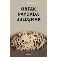 Ortak Paydada Buluşmak - Metin Kazancı - Armoni Yayıncılık