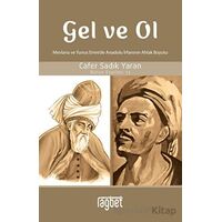 Gel ve Ol; Mevlana ve Yunus Emre’de Anadolu İrfanının Ahlaki Boyutu