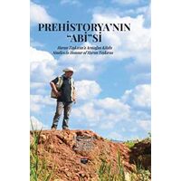 Prehistorya’nın Abi’’si - Eşref Erbil - Bilgin Kültür Sanat Yayınları