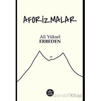 Aforizmalar - Ali Yüksel Erbeden - Elpis Yayınları