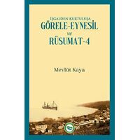 İşgalden Kurtuluşa Görele-Eynesil ve Rüsumat-4 - Mevlüt Kaya - Arı Sanat Yayınevi