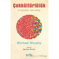 Çokkültürlülük - Eleştirel Bir Giriş - Michael Murphy - Bilge Kültür Sanat