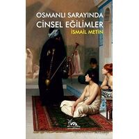 Osmanlı Sarayında Cinsel Eğlimler - İsmail Metin - Sarmal Kitabevi