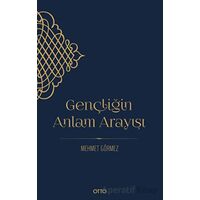 Gençliğin Anlam Arayışı - Mehmet Görmez - Otto Yayınları