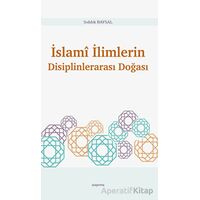 İslami İlimlerin Disiplinlerarası Doğası - Sıddık Baysal - Araştırma Yayınları