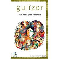 Ez û Hemû Jinên Ruhê Xwe - Gulizer - Dara Yayınları