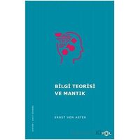 Bilgi Teorisi ve Mantık - Ernst von Aster - Fol Kitap