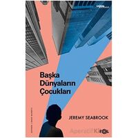 Başka Dünyaların Çocukları - Jeremy Seabrook - Fol Kitap