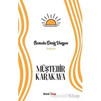 Burada Deniz Vurgun - Müştehir Karakaya - Ahenk Kitap