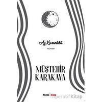 Ay Karanlıktı - Müştehir Karakaya - Ahenk Kitap