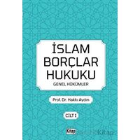İslam Borçlar Hukuku Genel Hükümler Cilt 1 - Hakkı Aydın - Kitap Dünyası Yayınları
