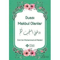Duası Makbul Olanlar - Emir bin Muhammed el-Medari - İtisam Yayınları