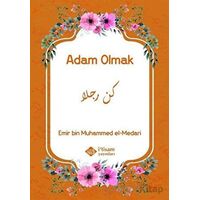 Adam Olmak - Emir bin Muhammed el-Medari - İtisam Yayınları