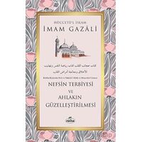 Nefsin Terbiyesi ve Ahlakın Güzelleştirilmesi - İmam Gazali - Ravza Yayınları