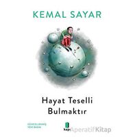 Hayat Teselli Bulmaktır - Kemal Sayar - Kapı Yayınları