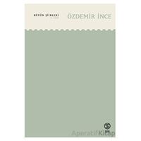 Bütün Şiirleri 3. Cilt - Özdemir İnce - Sia Kitap