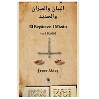 El Beyan ve-l Mizan ve-l Hadid - Şener Aktaş - Çıra Yayınları