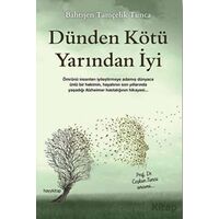 Dünden Kötü Yarından İyi - Bahtışen Tamçelik Tunca - Hayykitap