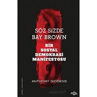 Söz Sizde Bay Brown - Bir Sosyal Demokrasi Manifestosu - Anthony Giddens - Fol Kitap