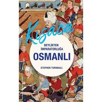 Beylikten İmparatorluğa Osmanlı 1326-1699 - Stephen Turnbull - Fol Kitap