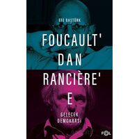 Foucault’dan Ranciere’e Gelecek Demokrasi - Efe Baştürk - Fol Kitap