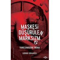 Maskesi Düşürülen Marksizm -Yanılsamadan Yıkıma - Ludwig von Mises - Fol Kitap