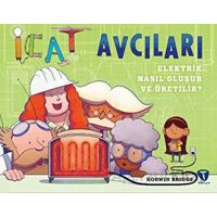 İcat Avcıları: Elektrik Nasıl Oluşur ve Üretilir? - Korwin Briggs - Turkuvaz Çocuk