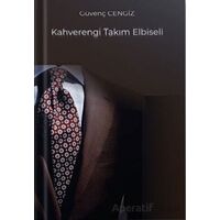 Kahverengi Takım Elbiseli - Güvenç Cengiz - Değişim Yayınları