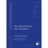Din Felsefesinin Ana Konuları Cilt 4 - Kolektif - Küre Yayınları