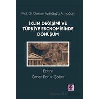 Prof. Dr. Osman Aydoğuş’a Armağan: İklim Değişimi ve Türkiye Ekonomisinde Dönüşüm