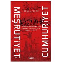 Meşrutiyet ve Cumhuriyet - Kolektif - Kadim Yayınları