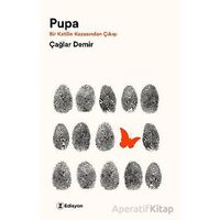 Pupa - Bir Katilin Kozasından Çıkışı - Çağlar Demir - Edisyon Kitap